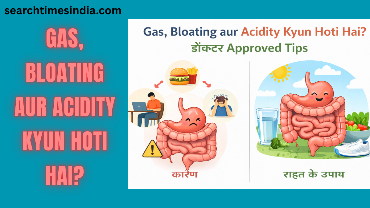 Gas, Bloating aur Acidity Kyun Hoti Hai?